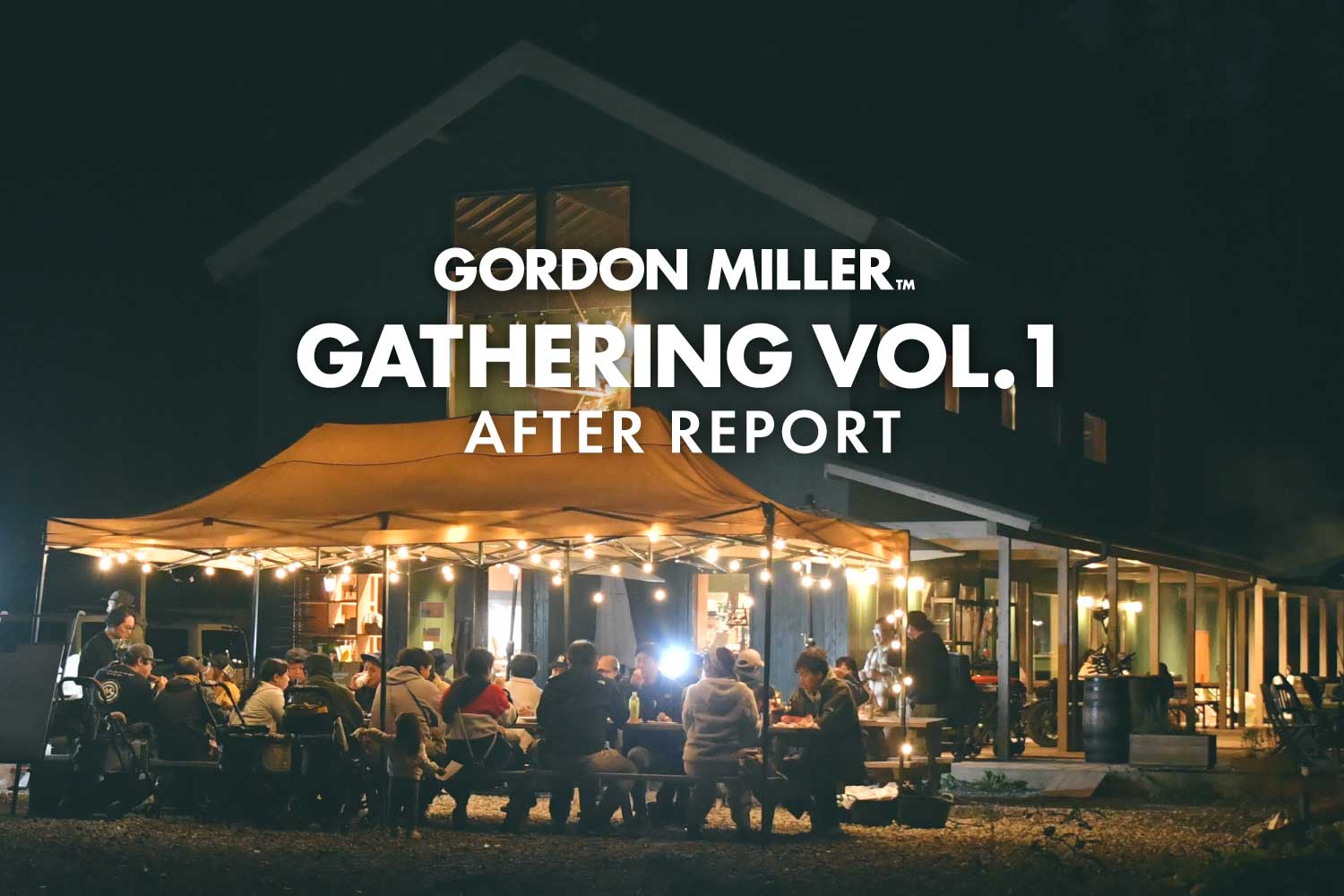 GORDON MILLER GATHERING Vol.1 AFTER REPORT