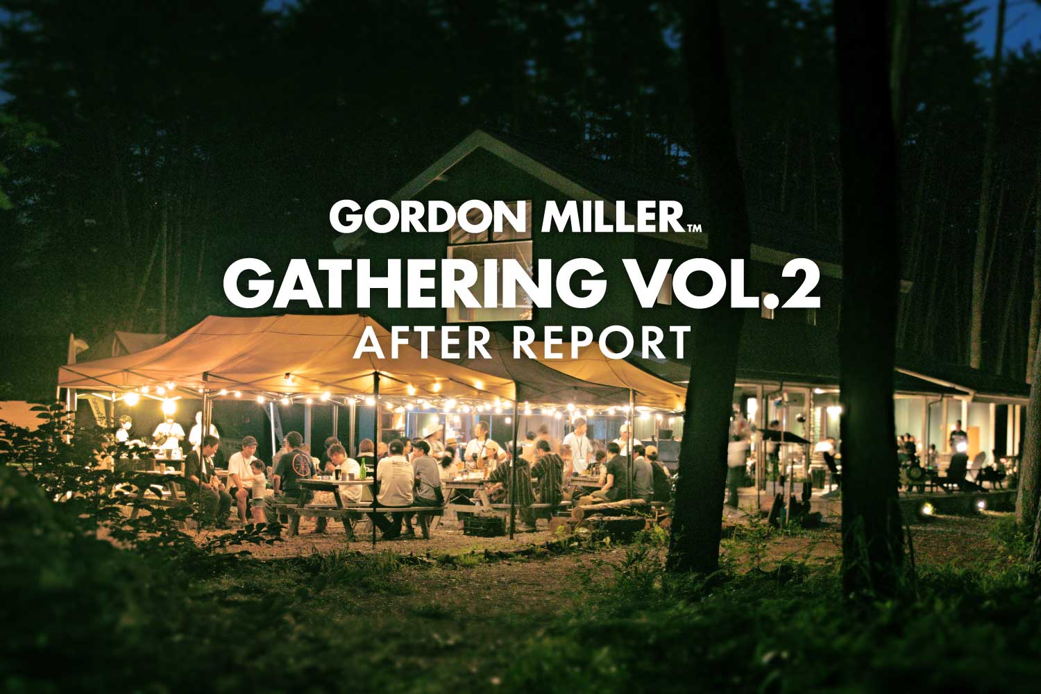 GORDON MILLER GATHERING Vol.2 AFTER REPORT