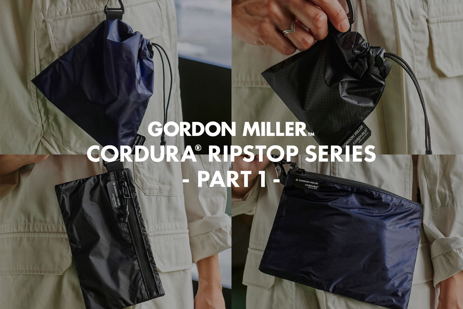 タフでスマートな収納。GORDON MILLER CORDURA® RIPSTOP PACK シリーズ第1弾