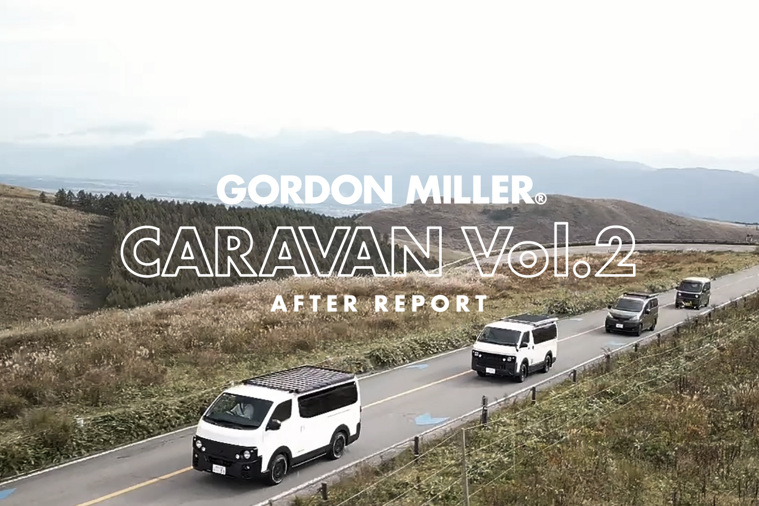 GORDON MILLER CARAVAN Vol.2 AFTER REPORT