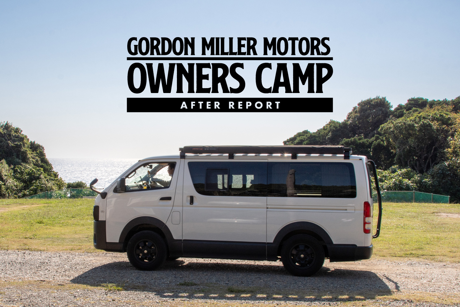 GORDON MILLER MOTORS | OWNERS CAMP vol.13 AFTER REPORT